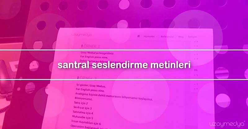 Santral Seslendirme Metinleri